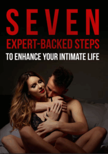 Seven Expert-Backed Steps to Enhance Your Intimate Life
